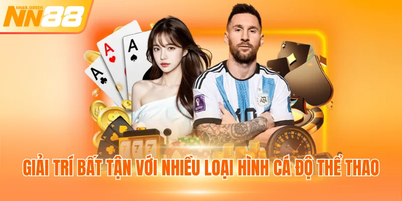 Giải trí bất tận với nhiều loại hình cá độ thể thao